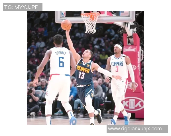 掘金与快船精彩对决全场回放重温比赛高潮与精彩瞬间